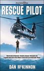 Rescue Pilot : Life-Saving at-Sea Navy Helicopter Missions