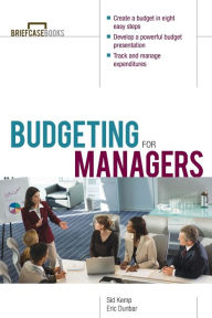 Title: Budgeting for Managers / Edition 1, Author: Sid Kemp