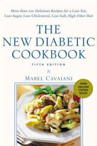 New Diabetic Cookbook, Fifth Edition : More than 200 Delicious Recipes for a Low-Fat, Low-Sugar, Low-Cholesterol, Low-Salt, High-Fiber Diet