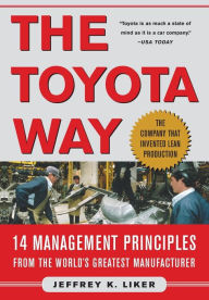 The Toyota Way: Fourteen Management Principles from the World's Greatest Manufacturer / Edition 1