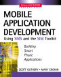 Mobile Application Development with SMS and the SIM Toolkit