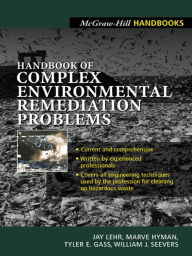 Title: Handbook of Complex Environmental Remediation Problems, Author: Jay H. Lehr