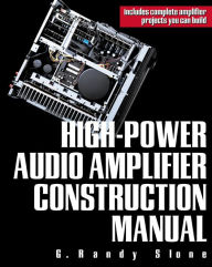 Title: High-Power Audio Amplifier Construction Manual, Author: G. Randy Slone