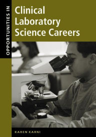 Title: Opportunities in Clinical Laboratory Science Careers, Revised Edition, Author: Karen Karni