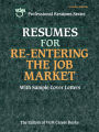 Resumes for Re-entering the Job Market, Second Edition