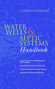 Title: Water Wells & Septic Systems Handbook / Edition 1, Author: R. Dodge Woodson