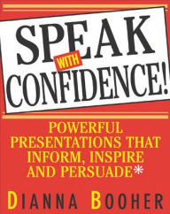 Title: Speak With Confidence / Edition 1, Author: Dianna Booher