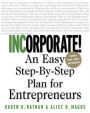 Incorporate! : An Easy Step-by-Step Plan for Entrepreneurs / Edition 1