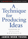 A Technique for Producing Ideas / Edition 1