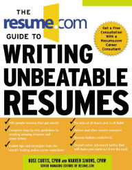 Title: The Resume.com Guide to Writing Unbeatable Resumes, Author: Rose Curtis