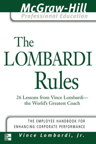 Lombardi Rules: 26 Lessons from Vince Lombardi - the World's Greatest Coach