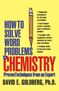 Title: How to Solve Word Problems in Chemistry, Author: David E. Goldberg