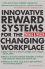 Innovative Reward Systems for the Changing Workplace 2/e