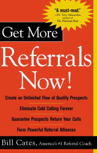 Get More Referrals Now! / Edition 1