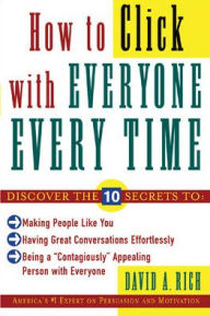 Title: How to Click with Everyone Every Time, Author: David Rich
