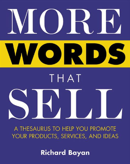 More Words That Sell by Richard Bayan, Paperback Barnes & Noble®