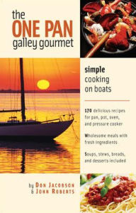 The One-Pan Galley Gourmet: Simple Cooking on Boats / Edition 1