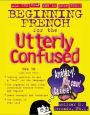 Beginning French for the Utterly Confused