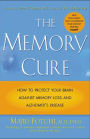 The Memory Cure: How to Protect Your Brain Against Memory Loss and Alzheimer's Disease