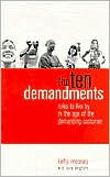 The Ten Demandments: Rules to Live by in the Age of the Demanding Customer