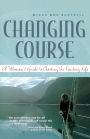 Changing Course: A Woman's Guide to Choosing the Cruising Life