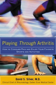 Title: Playing Through Arthritis, Author: David Silver
