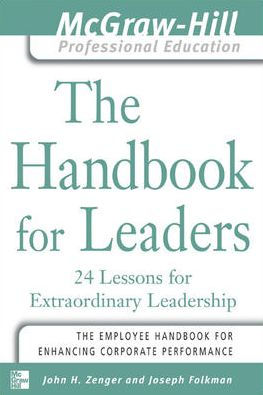 Handbook for Leaders: 24 Leasons for Extraordinary Leadership / Edition 1