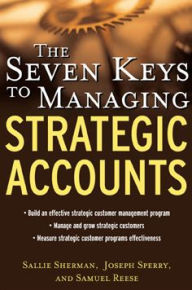 Title: The Seven Keys to Managing Strategic Accounts, Author: Sallie Sherman