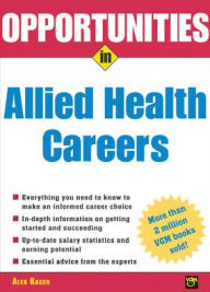 Title: Opportunities In Allied Health Careers, Revised Edition / Edition 1, Author: Alex Kacen