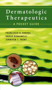 Title: Dermatologic Therapeutics: A Pocket Guide / Edition 1, Author: Francisco Kerdel