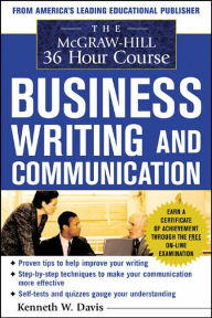 Title: The McGraw-Hill 36-Hour Course: Business Writing and Communication, Author: Kenneth W. Davis