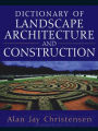 Dictionary of Landscape Architecture and Construction / Edition 1