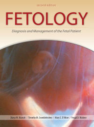 Title: Fetology: Diagnosis and Management of the Fetal Patient, Second Edition / Edition 2, Author: Fergal Malone