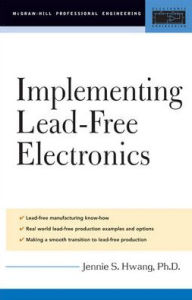 Title: Implementing Lead-Free Electronics / Edition 1, Author: Jennie S. Hwang