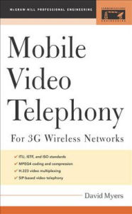 Title: Mobile Video Telephony: for 3G Wireless Networks / Edition 1, Author: David Myers