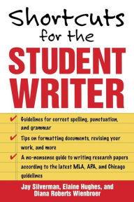 Title: Shortcuts For The Student Writer / Edition 1, Author: Jay Silverman