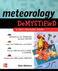 Title: Meteorology Demystified / Edition 1, Author: Stan Gibilisco