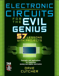 Electronic Circuits for the Evil Genius