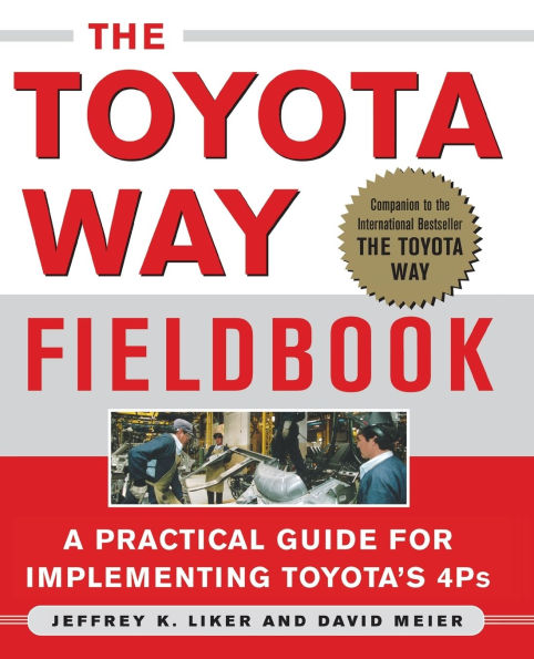 Toyota Way Fieldbook: A Practical Guide for Implementing Toyota's 4Ps