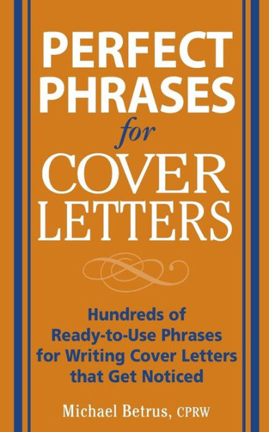 Perfect Phrases For Cover Letters By Michael Betrus, Paperback | Barnes ...