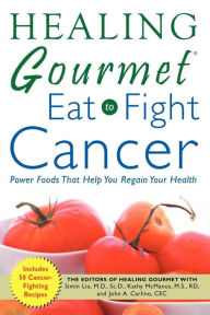 Title: Healing Gourmet Eat to Fight Cancer, Author: Simin Liu