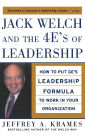 Jack Welch and the 4 E's of Leadership: How to Put GE's Leadership Formula to Work in Your Organization