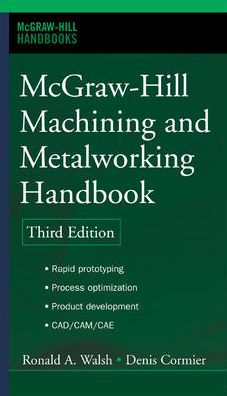 McGraw-Hill Machining and Metalworking Handbook / Edition 3
