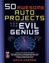 Title: 50 Awesome Auto Projects for the Evil Genius, Author: Gavin D J Harper