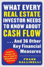 What Every Real Estate Investor Needs to Know About Cash Flow...And 36 Other Key FInancial Measures
