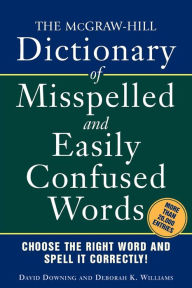 Title: The McGraw-Hill Dictionary of Misspelled and Easily Confused Words, Author: Downing David