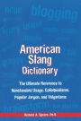 American Slang Dictionary: The Ultimate Reference to Nonstandard Usage, Colloquialisms, Popular Jargon, and Vulgarisms