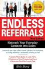 Endless Referrals: Network Your Everyday Contacts into Sales