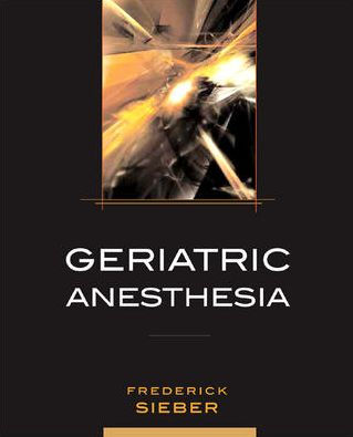 Geriatric Anesthesia / Edition 1