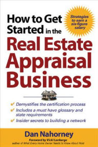 Title: How to Get Started in the Real Estate Appraisal Business / Edition 1, Author: Vicki Lankarge